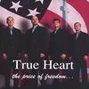 TRUE HEART: The Price of Freedom