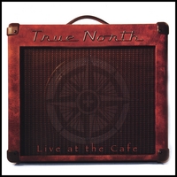True North : Live At the Cafe