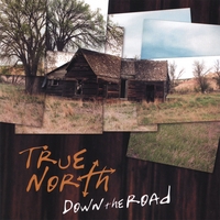 ELDON JOHNSON AND TRUE NORTH: Down The Road