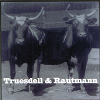 Mark Truesdell & Kevin Rautmann : Truesdell & Rautmann