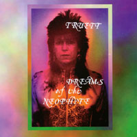 Truett : Dreams Of The Neophyte