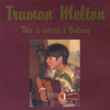 TRUMAN MELTON: This Is Where I Belong