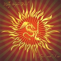 The Rusty Wright Band : Playin with Fire