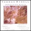 THOMAS RYDELL: Impulsive Music