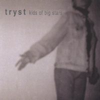 TRYST: Kids of Big Stars