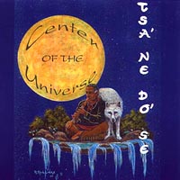 TSA'NE DO'SE: Center of the Universe