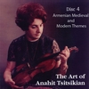 ANAHIT TSITSIKIAN: The Art of Anahit Tsitsikian Disc 1-2