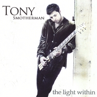 TONY SMOTHERMAN: The Light Within