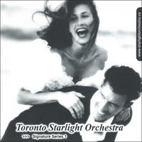 TORONTO STARLIGHT ORCHESTRA: Signature Series 1