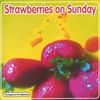 THE SQUIRES OF THE SUBTERRAIN: Strawberries on Sunday