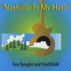 TOM SPINGLER AND NORTHFIELD: Nashville in My Heart