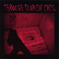 Through Sunken Eyes : Fried Brains And Pearl Champagne