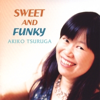 Akiko Tsuruga : Sweet and Funky (Japanese Version)