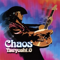 TSUYOSHI.O: Chaos