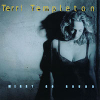 Terri Templeton : Merry Go Round
