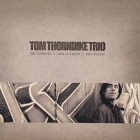 Tom Thorndike : Tom Thorndike Trio