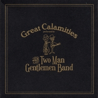 The Two Man Gentlemen Band : Great Calamities