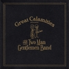 THE TWO MAN GENTLEMEN BAND: Great Calamities