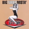 BIG TUBBA MISTA: Big Tubba Mista - Greatest Hits