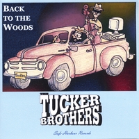 THE TUCKER BROTHERS: Back to the Woods