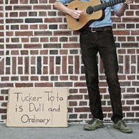 Tucker Tota : Tucker Tota Is Dull And Ordinary
