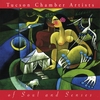 TUCSON CHAMBER ARTISTS: of Soul and Senses