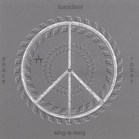 Tuesdays Robot : Peace Sing-a-Long