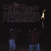 The Tug Fork River Band : Catch For Us the Metal