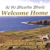 TULLAMORE CELTIC BAND: Welcome Home - Se Do Bheatha 'Bhaile