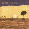 TUMBLEWEED MILE: Paint The Morning Gone