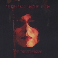 Tunafish Jones Trio : We Three Kings