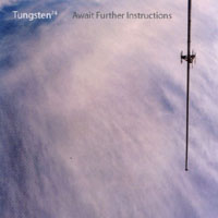 Tungsten74 : Await Further Instructions
