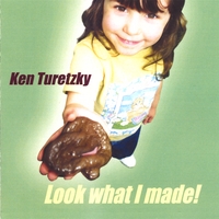 Ken Turetzky : Look What I Made!