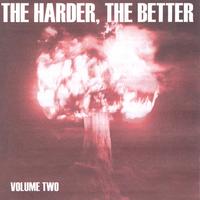VARIOUS ARTISTS: The Harder, The Better: Volume Two