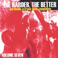 Various Artists : The Harder, The Better: Volume Seven