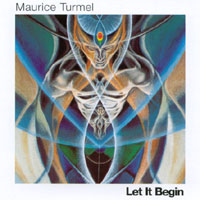 Maurice Turmel : Let It Begin