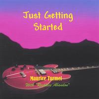 MAURICE TURMEL: Just Getting Started