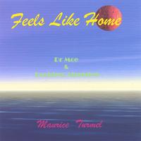 MAURICE TURMEL: Feels Like Home