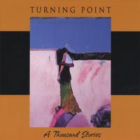 TURNING POINT: A Thousand Stories