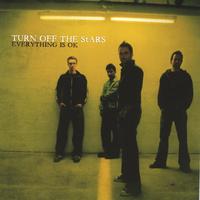 Turn Off The Stars : Everything is OK