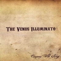 The Venus Illuminato : Company With Kings