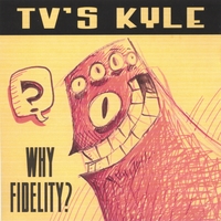 TV's Kyle : Why Fidelity?