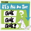 TV'S KYLE: Let's All Do the Guk Guk Guk!