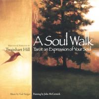 TWAINHART HILL: A Soul Walk: Tarot an Expression of Your Soul