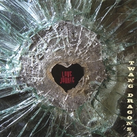 TWANG DRAGONS: Love Junkie