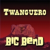 TWANGUERO!: Big Bend