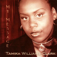 Tamika Williams-Clark : My Message