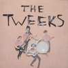 THE TWEEKS: The Tweeks