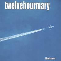 twelvehourmary : blowing over