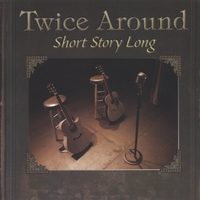 TWICE AROUND: Short Story Long